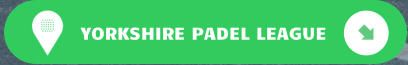 YORKSHIRE PADEL LEAGUE