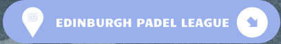 EDINBURGH PADEL LEAGUE