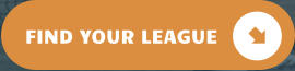 FIND YOUR LEAGUE
