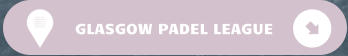 GLASGOW PADEL LEAGUE