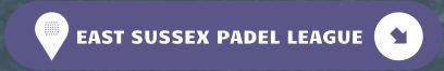 EAST SUSSEX PADEL LEAGUE